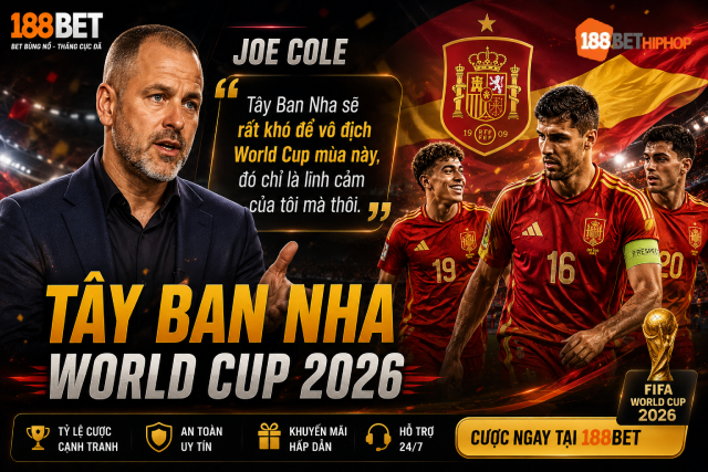 Tây Ban Nha World Cup 2026: Cho Rằng Mình Không Thể Đăng Quang 1 Tây Ban Nha World Cup 2026 với chia sẻ từ Joe Cole cùng 188BET SANTAGERTRUDIS